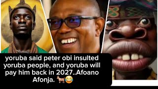 Yoruba said they would pay peter obi back with zero vote 🗳 in yorubaland in 2027umu Afonanu🐐🐒🤣 [upl. by Notsreik268]