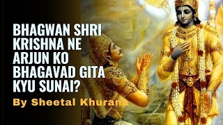 Bhagwan Krishna Ne Arjun Ko Bhagavad Gita Kyu Sunai  Why Was Bhagavad Gita Shared With Arjun [upl. by Adirahs]