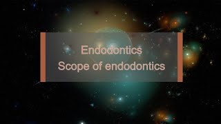 Scope of endodontics  Endodontics [upl. by Essirahs]