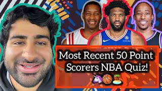 Most Recent 50 Point Scorers NBA Quiz 🦄🏀🏝️ [upl. by Yednil286]