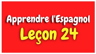 Apprendre lespagnol Leçon 24 Pour Débutants HD [upl. by Spielman]