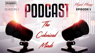 The Colonized Minds  Majical Musings  with drasifofficial  S1 E3 [upl. by Clemente905]