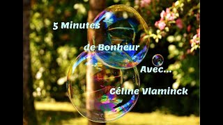 quot5 minutes de Bonheur avecCéline Vlaminckquot [upl. by Olinde782]