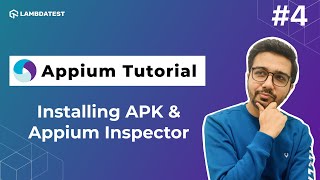 How To Install APK File amp Appium Inspector📲 Appium Testing Tutorial  Part IV  LambdaTest [upl. by Nikita]