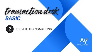 Transaction Desk Basic 2 Create a Transaction [upl. by Ettesus241]