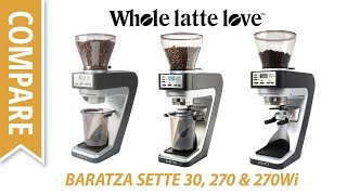 Compare Baratza Sette 30 270 270 Wi Coffee Grinders [upl. by Eissehc]