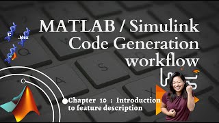 MATLAB  Simulink  code generation workflow Part 10  Real feature [upl. by Pru861]