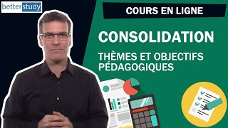 La consolidation  Partie 1  Thèmes et objectifs pédagogiques [upl. by Aelhsa101]