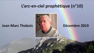 Le prophétisme en accomplissement  Jean Marc Thobois séminaire Larc en ciel prophétique [upl. by Nnylaj]