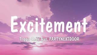 Trippie Redd  Excitement  Lyrics   feat PARTYNEXTDOOR [upl. by Ann]