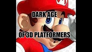 The DARK AGE of 3D Platformers [upl. by Yelnahs]