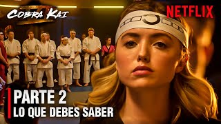 🔴 ¿SPOILERS Cobra Kai Temporada 6  PARTE 2  TODO LO QUE DEBES SABER  NETFLIX [upl. by Knight]