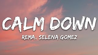 Rema Selena Gomez  Calm Down Lyrics [upl. by Aniakudo340]