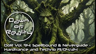 DoR Vol 94 Spellbound amp Neverglade  Hardtrance and Techno 190424 [upl. by Gaylene282]