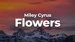 Miley Cyrus  Flowers LetraLyrics  Official Music Video [upl. by Chi]