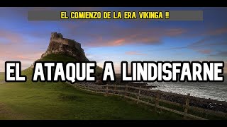 EL ATAQUE A LINDISFARNE EL COMIENZO DE LA ERA VIKINGA  HISTORIA [upl. by Cul630]