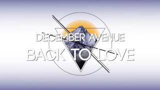 December Avenue  Back To Love [upl. by Kcirre872]