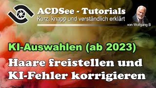 ACDSee Tutorial KIFehlerbereinigung u Haare freistellen [upl. by Niliram716]