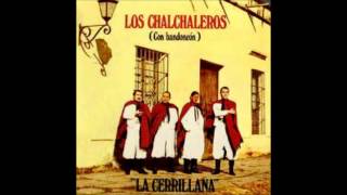 Los chalchalerosLa Llorona [upl. by Penthea]