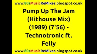 Pump Up The Jam Hithouse Mix  Technotronic ft Felly  80s Club Mixes  80s Club Music [upl. by Dlanod980]