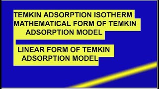 TEMKIN ADSORPTION ISOTHERM [upl. by Akvir]