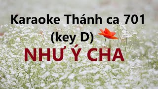 Karaoke NHƯ Ý CHA  Thánh ca 701 key D [upl. by Aidnyl]