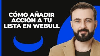 Cómo Añadir Una Acción A Tu Lista De Seguimiento En Webull  Guía Paso A Paso  Tutorial Webull [upl. by Narud]