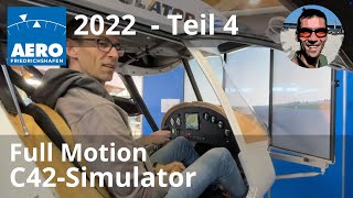 Full Motion C42Flugsimulator  AERO 2022  Teil 4  Ultraleichtflugzeug Comco Ikarus [upl. by Ibba]