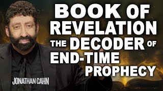 Book Of Revelation The Decoder of EndTime Prophecy  Jonathan Cahn Sermon [upl. by Aggri]