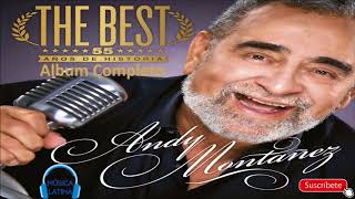 Andy Montañez  The Best 55 Años de Historia Album Completo HD [upl. by Nohsram]