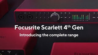 Introducing Focusrite Scarlett 4th Gen  The complete range [upl. by Rolyak]