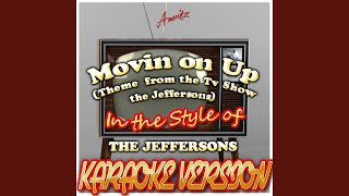 Movin On Up Theme from the Tv Show the Jeffersons In the Style of Jeffersons Karaoke Version [upl. by Prudi764]