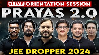 Prayas 20 For JEE Dropper 2024 🔥 Live Orientation Session 8 PM [upl. by Clarhe]