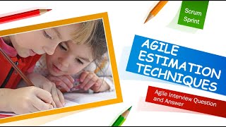 What is Agile Estimation Techniques Agile Methodology  Interview QA  Part 6 [upl. by Zedekiah]