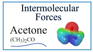 Intermolecular Forces for CH32CO  Acetone [upl. by Lizette598]