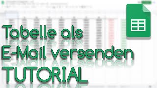 Tabelle als EMail versenden  Google Sheets Tutorial [upl. by Tammi739]