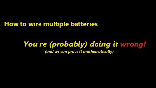 How to most efficiently wire multiple batteries in parallel  youre doing it wrong [upl. by Lacagnia]