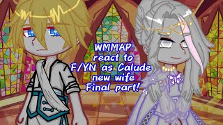 WMMAP react to FYN as CLAUDE new WIFE Final part [upl. by Huntingdon]