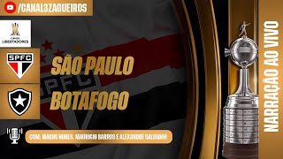 SÃO PAULO x BOTAFOGO I LIBERTADORES  NARRAÇÃO AO VIVO DIRETO DO MORUMBIS [upl. by Nerval]