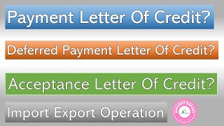 Difference among At sight Letter of credit Payment LC Deferred LC Usance LC and Acceptance LC [upl. by Rexferd]