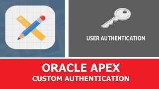 Oracle Apex Custom Authentication  Verify users from your own database [upl. by Baniaz]