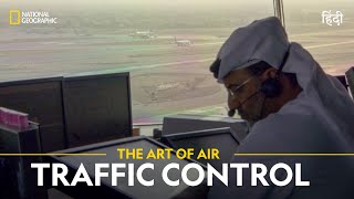 The Art of Air Traffic Control  Ultimate Airport Dubai  हिन्दी  National Geographic [upl. by Thomasin161]