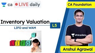 Inventory Valuation L5  LIFO and WAM  Unacademy CA Foundation  Anshul Agrawal [upl. by Ilona]