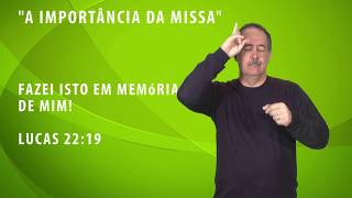 CATEQUESE PARTE 1 Em LIBRAS A IMPORTÂNCIA DA MISSA [upl. by Aneladgam]