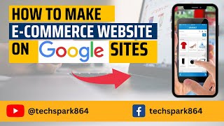 How to Build a Free Ecommerce Website on Google Sites  Google Sites Tutorial for Beginners [upl. by Yorgos456]