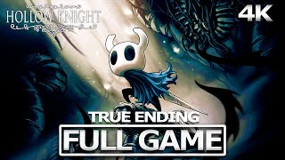 HOLLOW KNIGHT Full Gameplay Walkthrough  No Commentary 【FULL GAME】4K 60FPS Ultra HD [upl. by Arabelle]