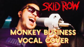 Skid Row Monkey Business Vocal Cover [upl. by Yaeger181]