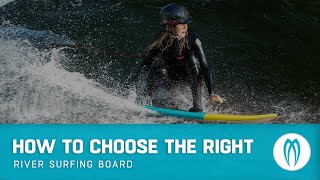 How To Choose The Right River Surfing Board [upl. by Bork807]