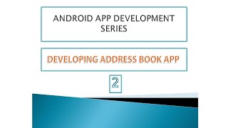 ANDROID APP DEVELOPMENT COURSE  ADDRESS BOOK APP PART 2 [upl. by Balcer403]