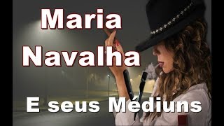 MARIA NAVALHA E SEUS MÉDIUNS [upl. by Ede]